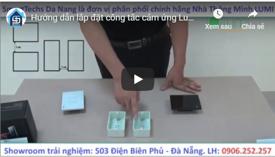 Hướng dẫn lắp đặt công tắc cảm ứng Lumi