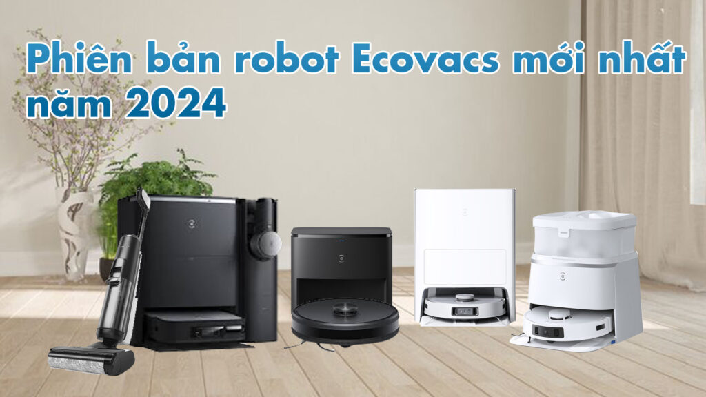 Phiên bản robot ecovacs mới nhất
