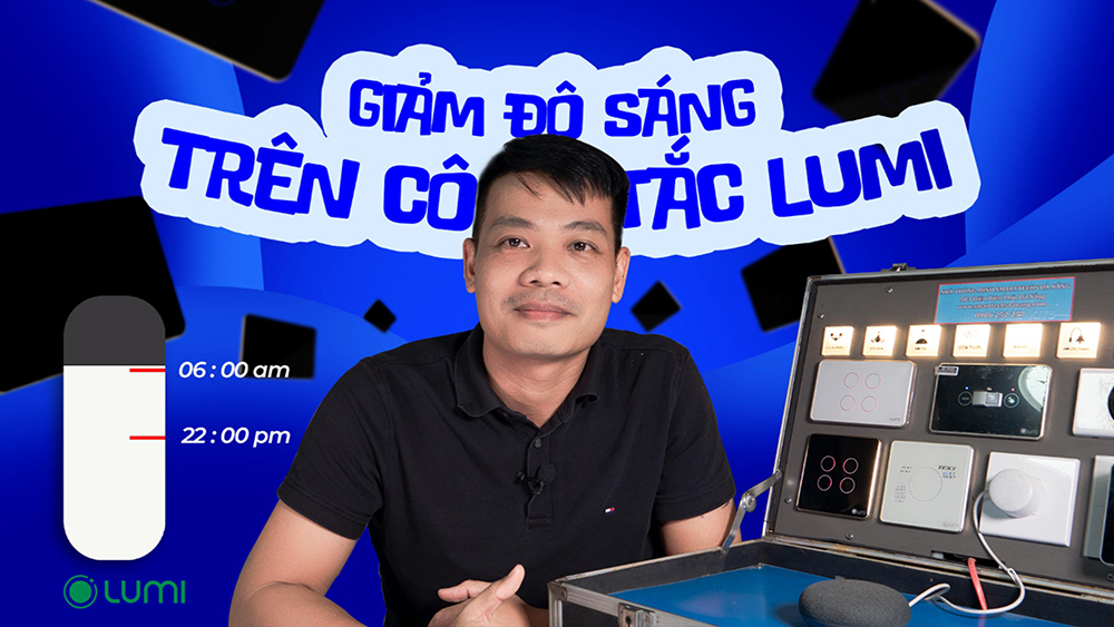 Hướng dẫn giảm độ sáng đèn Led, khóa cảm ứng trên công tắc Lumi