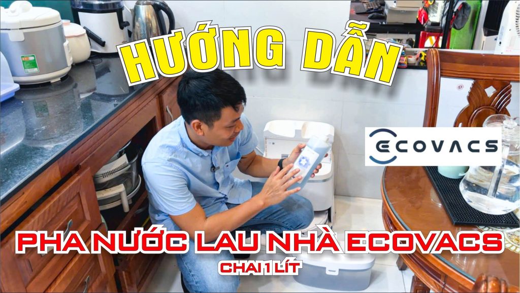 Hướng dẫn pha nước lau sàn cho robot hút bụi Ecovacs