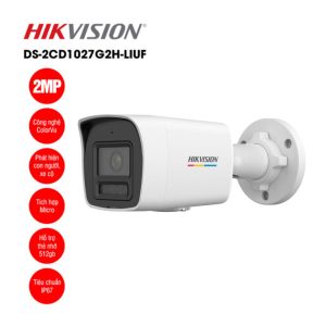 Camera IP Hikvision DS-2CD1027G2H-LIUF thân trụ