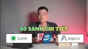 So sánh Aqara và Lumi qua